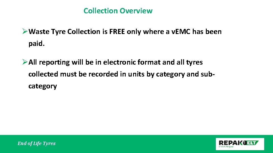 Collection Overview ØWaste Tyre Collection is FREE only where a v. EMC has been