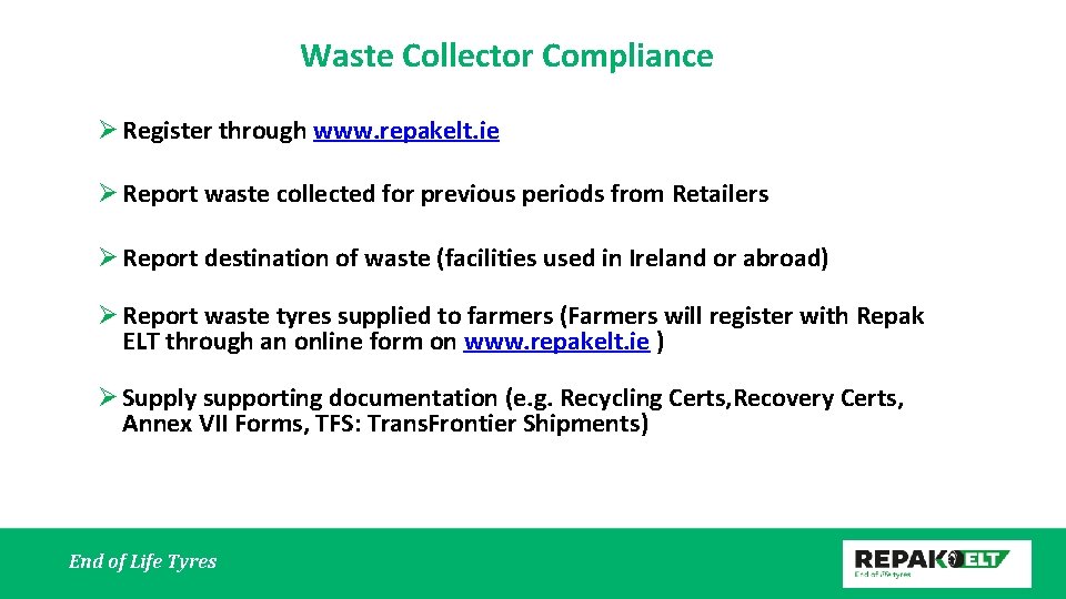 Waste Collector Compliance Ø Register through www. repakelt. ie Ø Report waste collected for