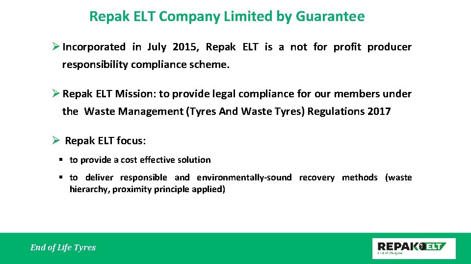  Repak ELT Company Limited by Guarantee Ø Incorporated in July 2015, Repak ELT