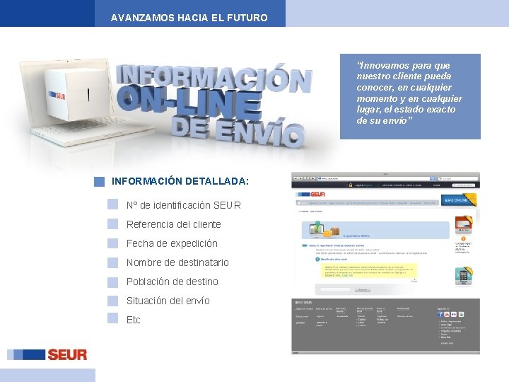 AVANZAMOS HACIA EL FUTURO “Innovamos para que nuestro cliente pueda conocer, en cualquier momento