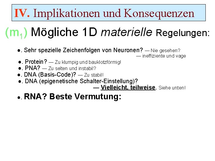 IV. Implikationen und Konsequenzen (m 1) Mögliche 1 D materielle Regelungen: • . ●.