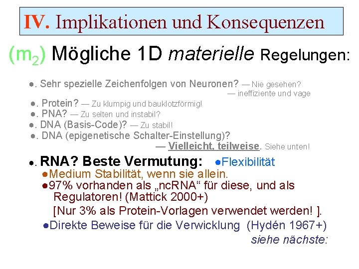 IV. Implikationen und Konsequenzen (m 2) Mögliche 1 D materielle Regelungen: • . ●.