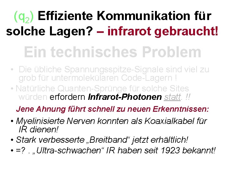(q 2) Effiziente Kommunikation für solche Lagen? – infrarot gebraucht! ` • ` Ein