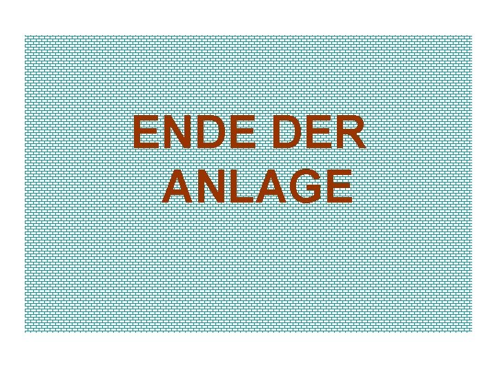 ENDE DER ANLAGE 