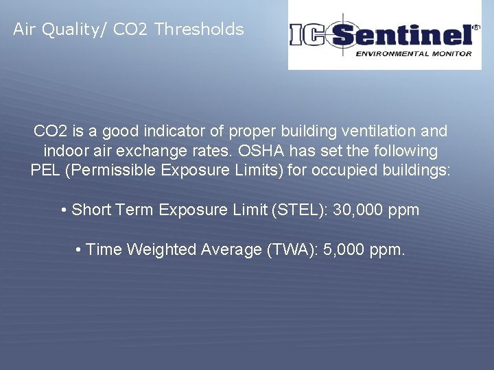 Air Quality/ CO 2 Thresholds CO 2 is a good indicator of proper building