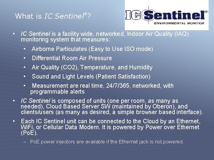 What is IC Sentinel ? ® • IC Sentinel is a facility wide, networked,