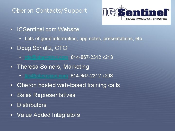 Oberon Contacts/Support • ICSentinel. com Website • Lots of good information, app notes, presentations,