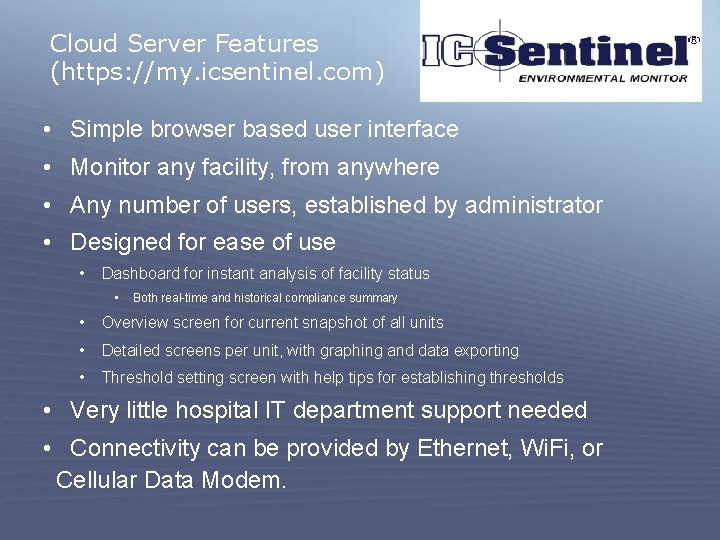 Cloud Server Features (https: //my. icsentinel. com) • Simple browser based user interface •