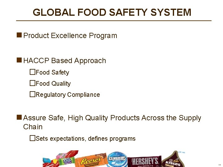 GLOBAL FOOD SAFETY SYSTEM n Product Excellence Program n HACCP Based Approach �Food Safety GLOBAL FOOD SAFETY SYSTEM n Product Excellence Program n HACCP Based Approach �Food Safety