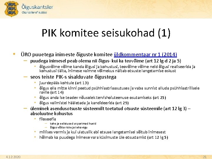 PIK komitee seisukohad (1) • ÜRO puuetega inimeste õiguste komitee üldkommentaar nr 1 (2014)