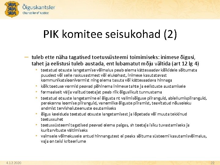 PIK komitee seisukohad (2) – tuleb ette näha tagatised toetussüsteemi toimimiseks: inimese õigusi, tahet