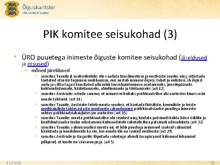 PIK komitee seisukohad (3) • ÜRO puuetega inimeste õiguste komitee seisukohad (järeldused ja otsused)