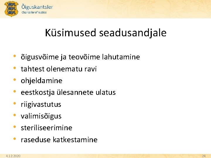 Küsimused seadusandjale • • 4. 12. 2020 õigusvõime ja teovõime lahutamine tahtest olenematu ravi