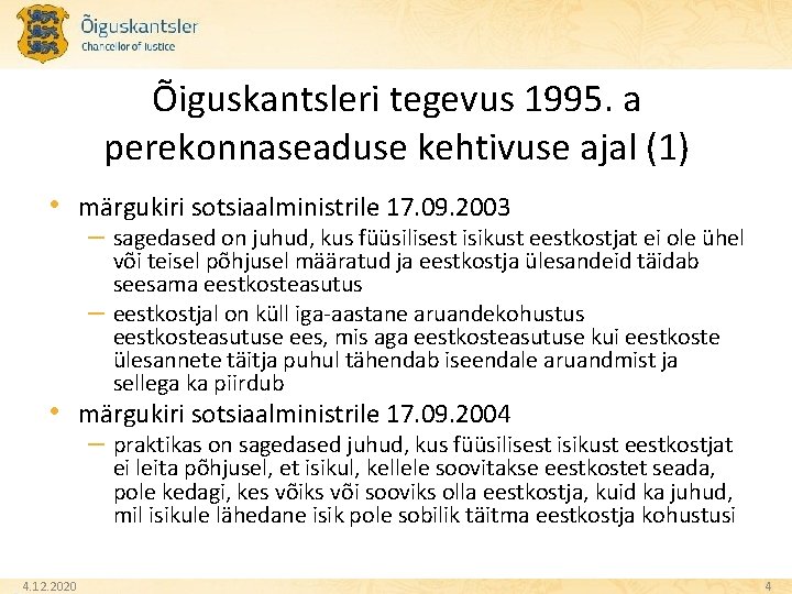 Õiguskantsleri tegevus 1995. a perekonnaseaduse kehtivuse ajal (1) • märgukiri sotsiaalministrile 17. 09. 2003