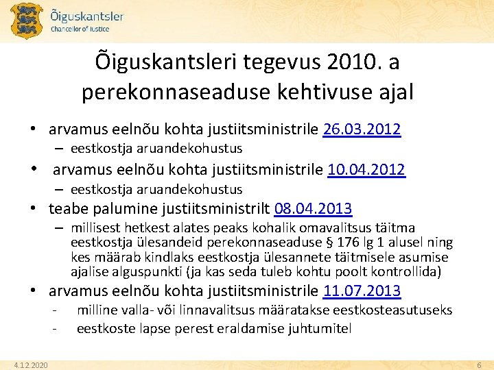 Õiguskantsleri tegevus 2010. a perekonnaseaduse kehtivuse ajal • arvamus eelnõu kohta justiitsministrile 26. 03.