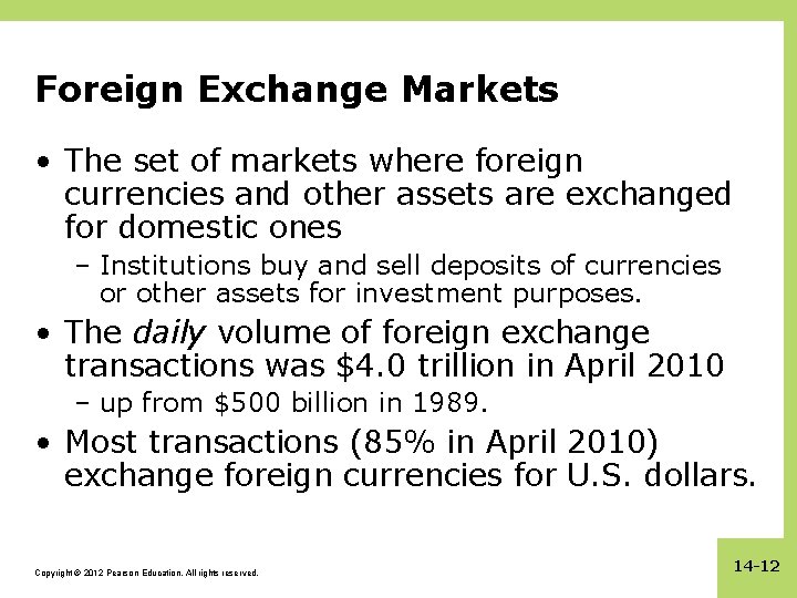Foreign Exchange Markets • The set of markets where foreign currencies and other assets