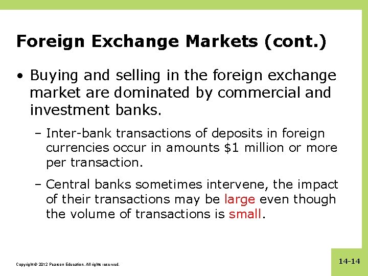 Foreign Exchange Markets (cont. ) • Buying and selling in the foreign exchange market