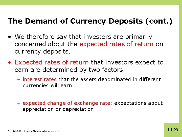 The Demand of Currency Deposits (cont. ) • We therefore say that investors are