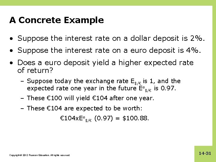 A Concrete Example • Suppose the interest rate on a dollar deposit is 2%.