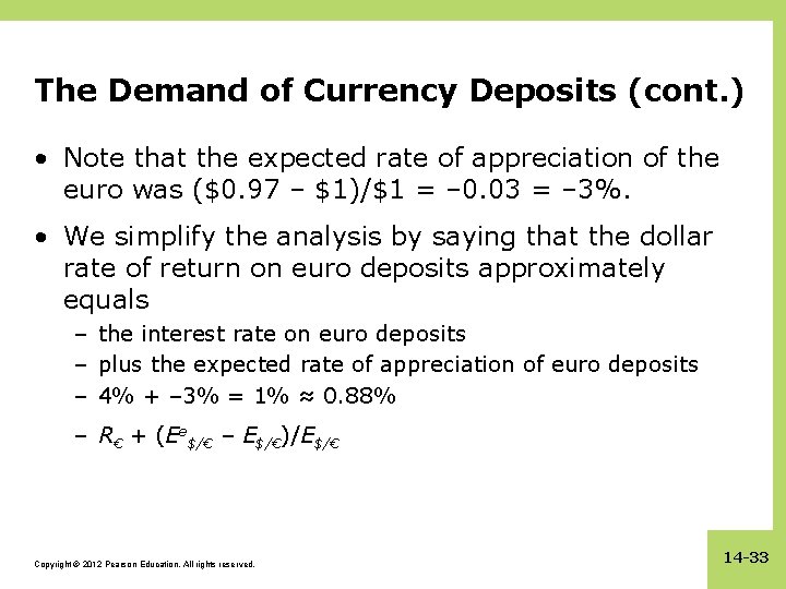 The Demand of Currency Deposits (cont. ) • Note that the expected rate of