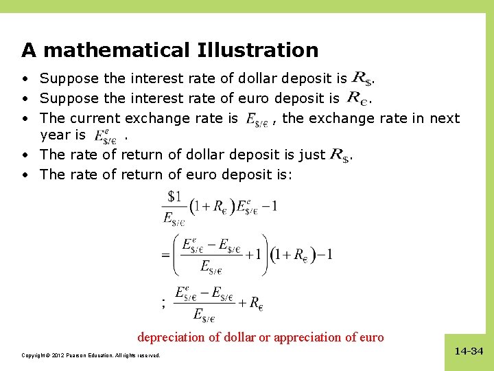 A mathematical Illustration • Suppose the interest rate of dollar deposit is. • Suppose