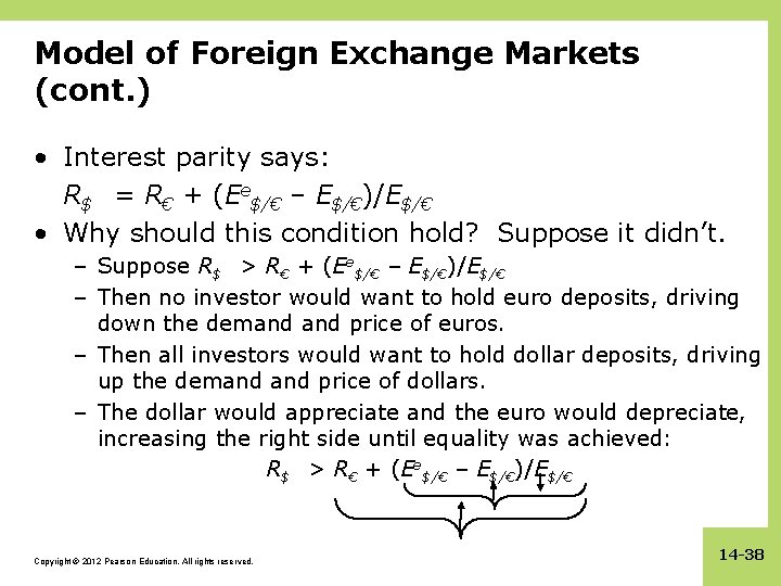 Model of Foreign Exchange Markets (cont. ) • Interest parity says: R$ = R€