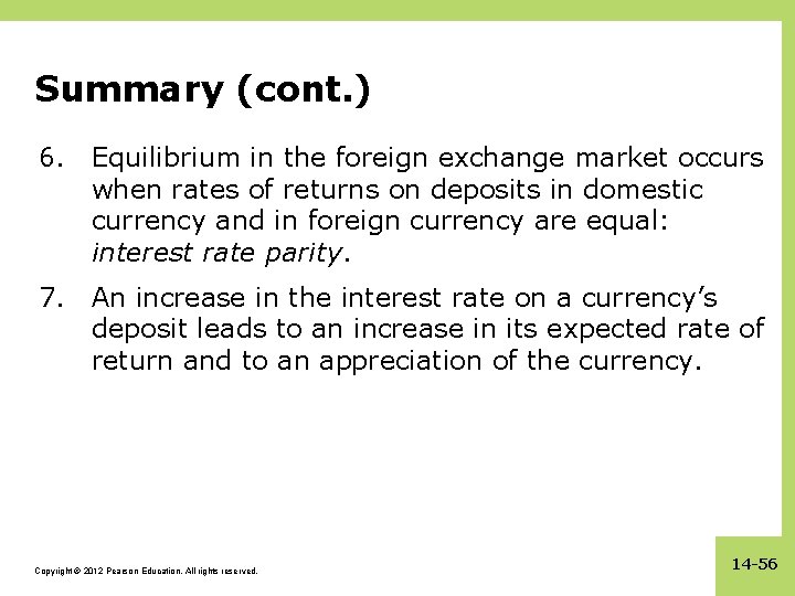 Summary (cont. ) 6. Equilibrium in the foreign exchange market occurs when rates of