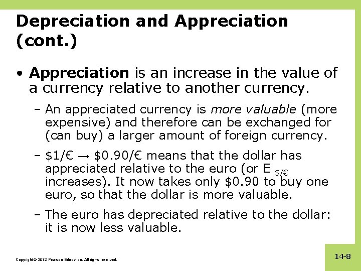 Depreciation and Appreciation (cont. ) • Appreciation is an increase in the value of
