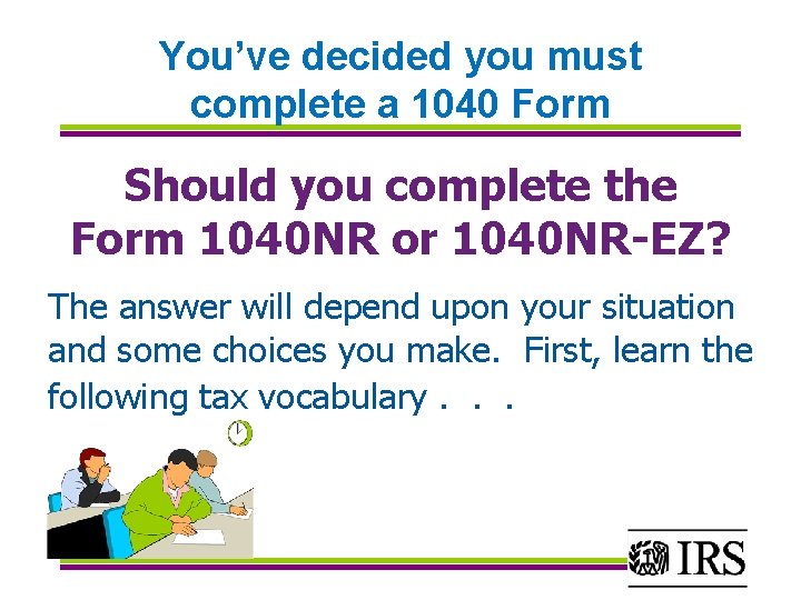 You’ve decided you must complete a 1040 Form Should you complete the Form 1040