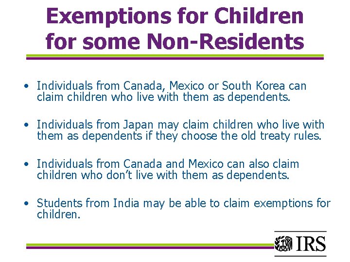 Exemptions for Children for some Non-Residents • Individuals from Canada, Mexico or South Korea