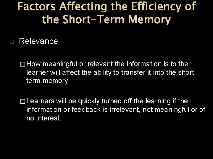 Factors Affecting the Efficiency of the Short-Term Memory � Relevance � How meaningful or Factors Affecting the Efficiency of the Short-Term Memory � Relevance � How meaningful or