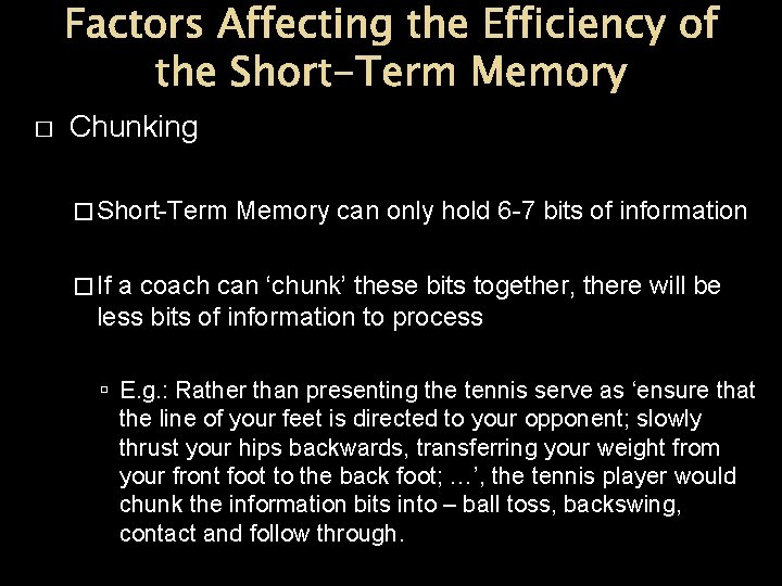 Factors Affecting the Efficiency of the Short-Term Memory � Chunking � Short-Term Memory can Factors Affecting the Efficiency of the Short-Term Memory � Chunking � Short-Term Memory can