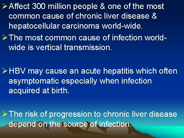 Ø Affect 300 million people & one of the most common cause of chronic