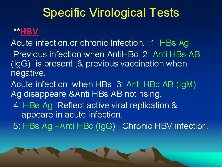 Specific Virological Tests **HBV: Acute infection. or chronic Infection. : 1: HBs Ag Previous