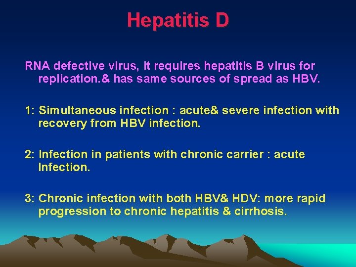 Hepatitis D RNA defective virus, it requires hepatitis B virus for replication. & has