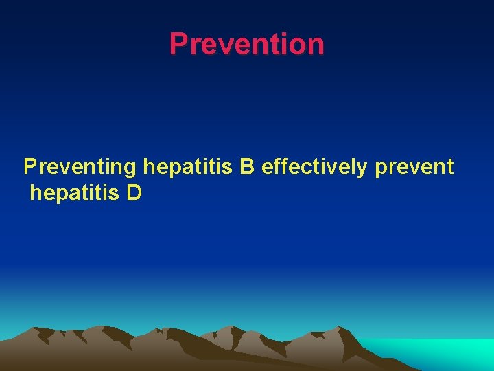 Prevention Preventing hepatitis B effectively prevent hepatitis D 