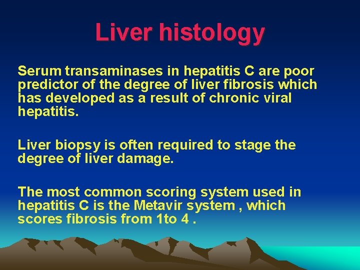 Liver histology Serum transaminases in hepatitis C are poor predictor of the degree of