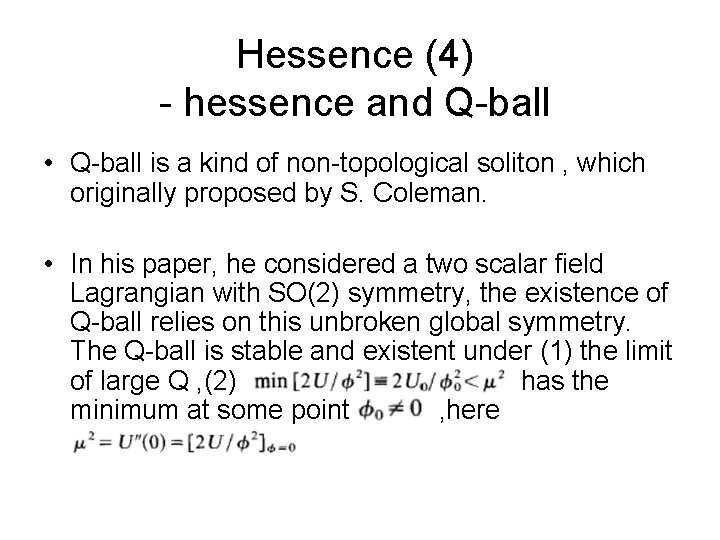 Hessence (4) - hessence and Q-ball • Q-ball is a kind of non-topological soliton