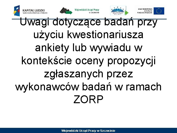 Uwagi dotyczące badań przy użyciu kwestionariusza ankiety lub wywiadu w kontekście oceny propozycji zgłaszanych