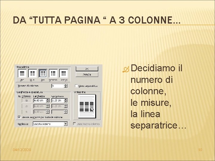 DA “TUTTA PAGINA “ A 3 COLONNE… Decidiamo il numero di colonne, le misure,