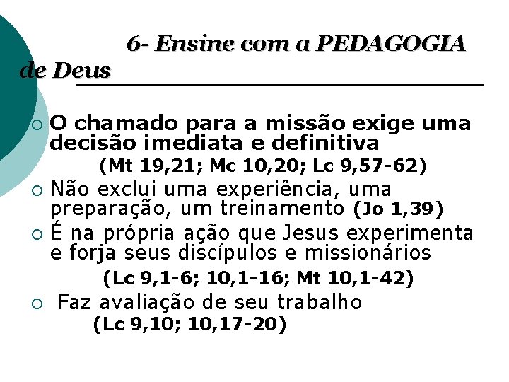 6 - Ensine com a PEDAGOGIA de Deus ¡ O chamado para a missão