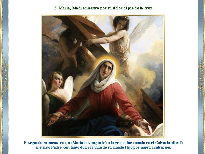 3. María, Madre nuestra por su dolor al pie de la cruz El segundo
