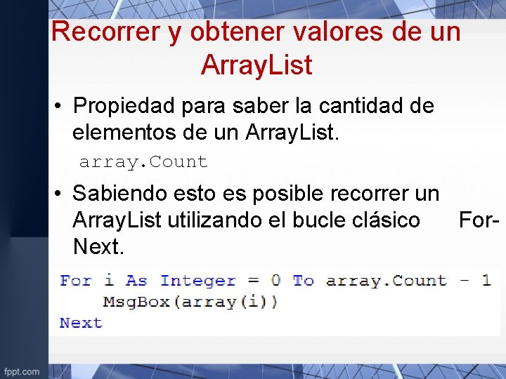 Recorrer y obtener valores de un Array. List • Propiedad para saber la cantidad