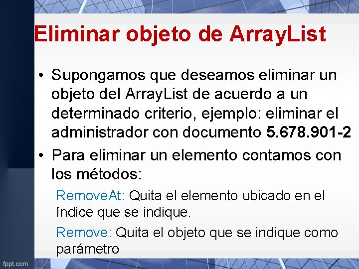 Eliminar objeto de Array. List • Supongamos que deseamos eliminar un objeto del Array.