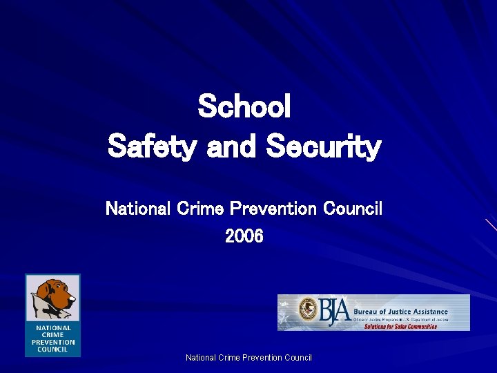 School Safety and Security National Crime Prevention Council 2006 National Crime Prevention Council 