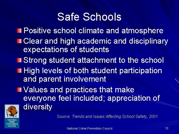 Safe Schools Positive school climate and atmosphere Clear and high academic and disciplinary expectations