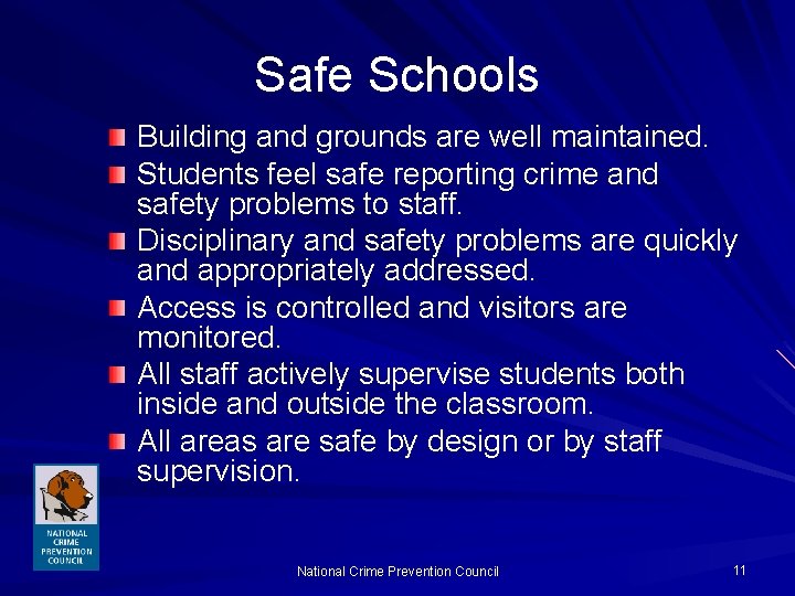 Safe Schools Building and grounds are well maintained. Students feel safe reporting crime and