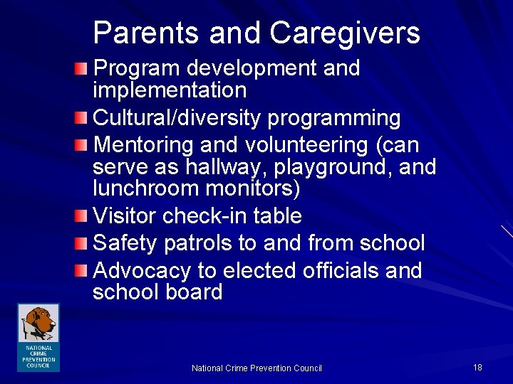 Parents and Caregivers Program development and implementation Cultural/diversity programming Mentoring and volunteering (can serve