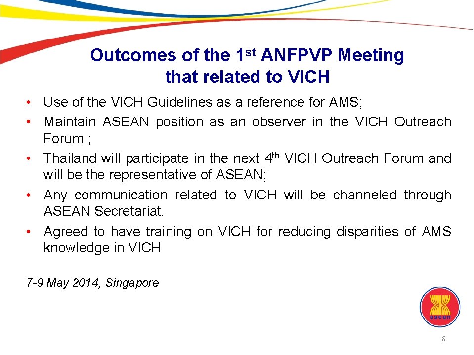 Outcomes of the 1 st ANFPVP Meeting that related to VICH • Use of