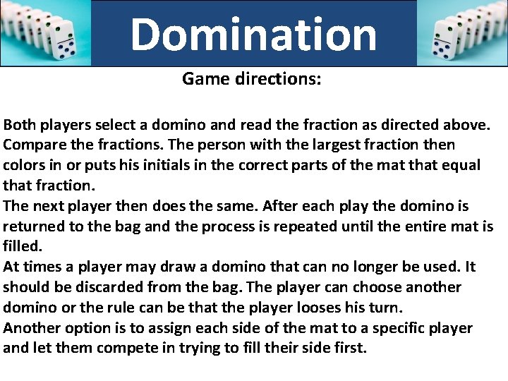 Domination Game directions: Both players select a domino and read the fraction as directed